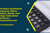 Effortless Statistical Measures: Mean, Median, Mode, and Range Calculator Solutions | Allcalculator.