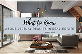 What to Know About Virtual Reality in Real Estate