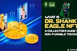 What is Dr. Shank Eagle NFT? A Collector’s Guide To Non-Fungible Tokens