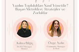 Yazılım Toplulukları Nasıl Yönetilir? Başarı Metrikleri, Stratejiler ve Zorluklar ☀️ Kübra Bilğiç