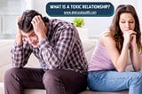 What is a toxic relationship?