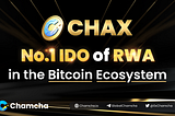 CHAX: The “No . 1” IDO of RWA in the Bitcoin Ecosystem