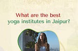 What are the best yoga institutes in Jaipur?