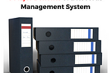 5 Major Benefits Of A Records Management System