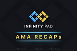 Infinity Pad AMA Recaps