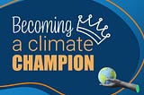 Climate Champions Part 1: Leadership