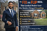 The Fix and Flip Deal That Looked Perfect Until One Number Changed Everything