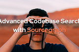 Advanced Codebase Search with Sourcegraph