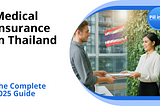 Medical Insurance in Thailand: Real Stories and Practical Advice