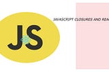 Javascript Closures and React