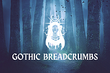 Blue forest with a three headed Celtic Goddess and the name “Gothic Breadcrumbs” across