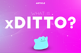 What is xDitto?