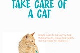 Caring For Your Cat Free Ebook