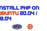How to Install the Latest Version of PHP (8.x) on Ubuntu: A Step-by-Step Guide
