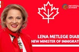 What Lena Metlege Diab’s Appointment Means for the Future of Canadian Immigration