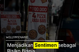 Menjadikan Sentimen sebagai Risiko Bisnis