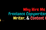 Why Hire Me as a Freelance Copywriter, SEO Content Writer, and Content Marketer?