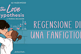 The love hypothesis — Recensione di una fanfiction