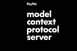 PayPal Begins Rollout of MCP Servers to Accelerate Agentic Commerce