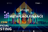 Metaplce.finance <> XT.com First CEX Listing Partnership!!