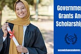 Get Government Grants And Scholarships