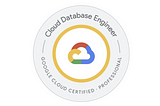 Insights and Tips for the Google Cloud Professional Cloud Database Engineer Certification Exam