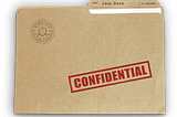 file folder used to put reports away with the stamp “confidential” on it.