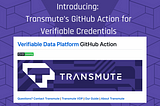 Introducing: Transmute’s GitHub Action for Verifiable Credentials (VCs)