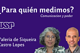 ¿Para quién medimos?