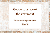 Get Curious About The Argument