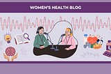 Women’s Health Interrupted Podcast: Season 2 Recap
