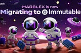 [ANN] Immutable zkEVM will be home for MARBLEX