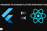 Flutter vs React Native