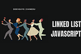 Implement a linked list with JavaScript