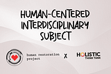 Lessons Preview: Human-Centered Interdisciplinary Subject