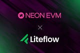 Liteflow Adds NFT Power Infra on Neon EVM ecosystem
