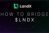 Bridging $LNDX