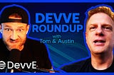 Watch Now: DevvE Roundup & Senior Leadership Roundtable