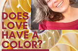 Does Love have a Color?