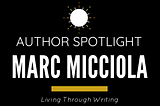 Author Spotlight: Marc Micciola