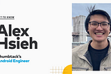 Get to Know: Alex Hsieh, Android Engineer