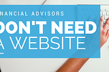 You don’t need a website.