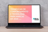 Um review do relatório de tendências da newsletter Bits to Brands