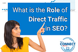 Role of direct traffic in SEO