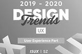 2019–2020 UX Design Trends (2)