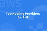 Top Hosting Providers for PHP and Laravel