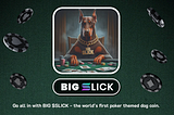 No Jeets Allowed — The story of BIG $SLICK the Poker Dog (long version)