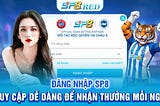 Đăng Nhập SP8 — Truy Cập Dễ Dàng Để Nhận Thưởng Mỗi Ngày