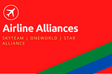 Airline Alliances, What and Why?