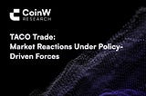 TACO Trade: Market Reactions Under Policy-Driven Forces
